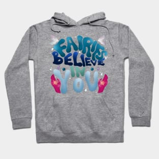 Fairies Believe in You! Hoodie